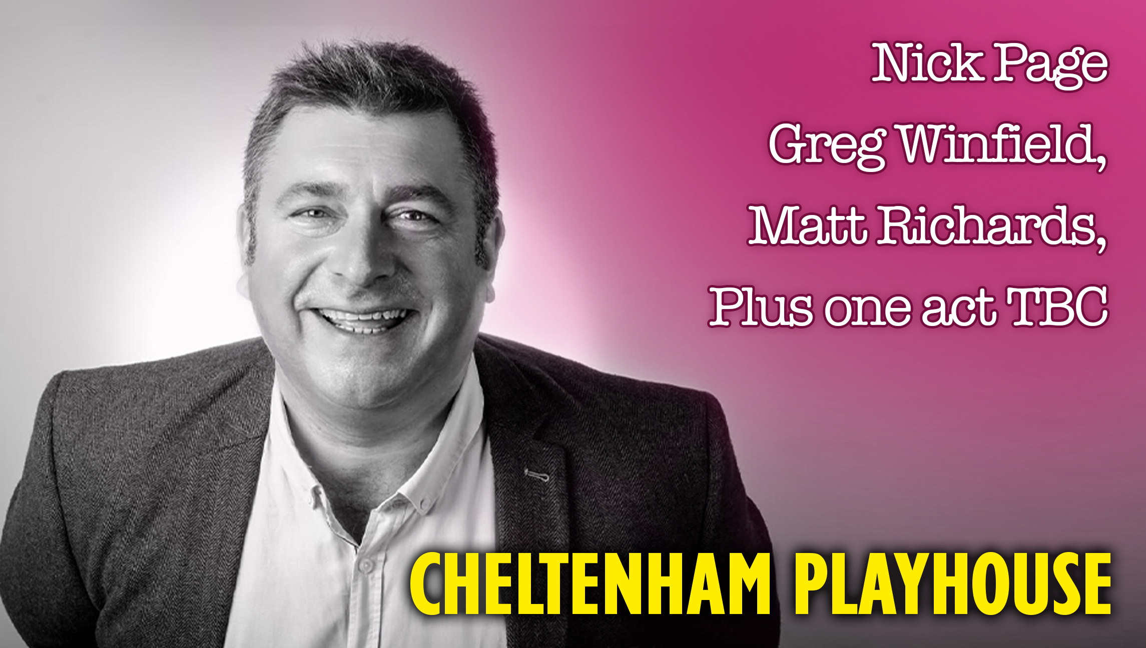 Nick Page, Matt Richardson, Greg Winfield + one act tbc